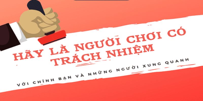 Hướng dẫn cách chơi có trách nhiệm cực hiệu quả