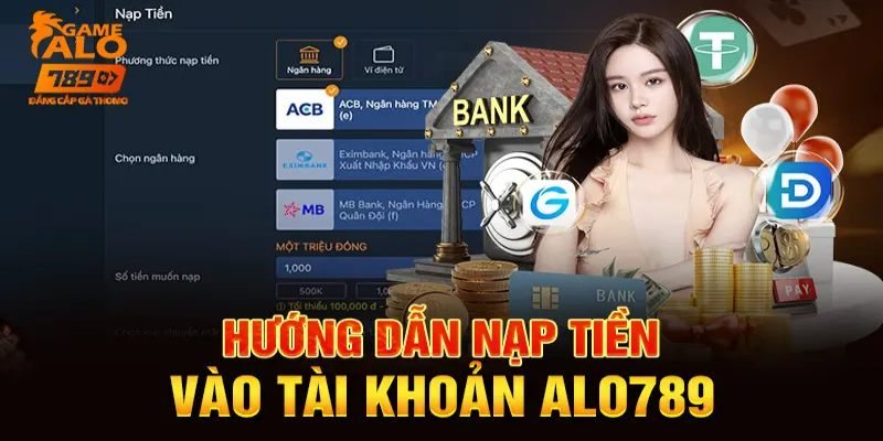 Tính năng nạp tiền được hiện như thế nào tại alo789